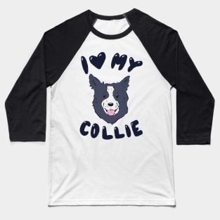 I Love My Collie Baseball T-Shirt